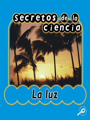 cover image of Secretos de la ciencia La luz (Light)